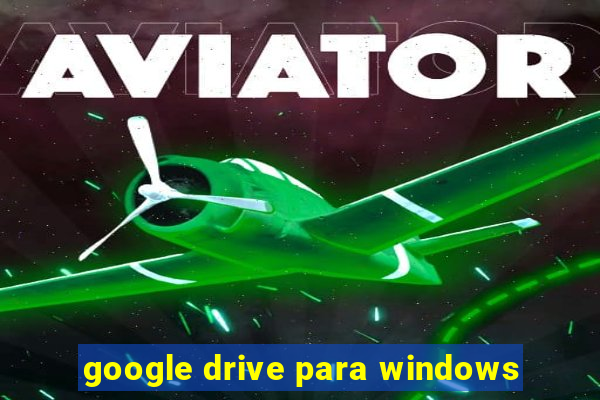 google drive para windows